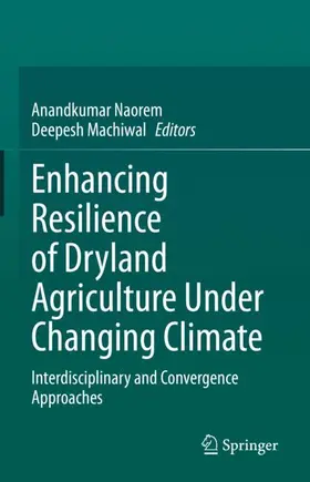 Machiwal / Naorem |  Enhancing Resilience of Dryland Agriculture Under Changing Climate | Buch |  Sack Fachmedien