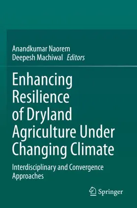 Machiwal / Naorem |  Enhancing Resilience of Dryland Agriculture Under Changing Climate | Buch |  Sack Fachmedien