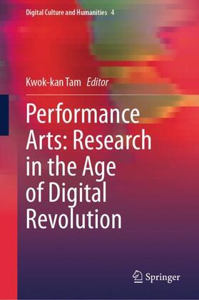 Tam |  Performance Arts: Research in the Age of Digital Revolution | Buch |  Sack Fachmedien