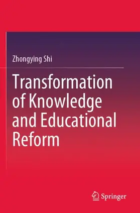 Shi |  Transformation of Knowledge and Educational Reform | Buch |  Sack Fachmedien