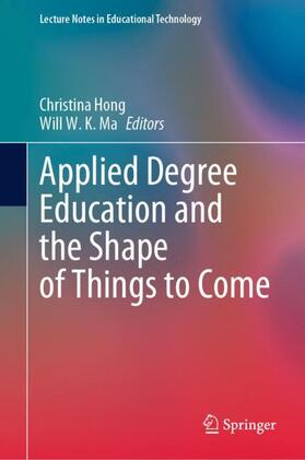 Ma / Hong |  Applied Degree Education and the Shape of Things to Come | Buch |  Sack Fachmedien