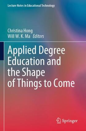 Ma / Hong |  Applied Degree Education and the Shape of Things to Come | Buch |  Sack Fachmedien