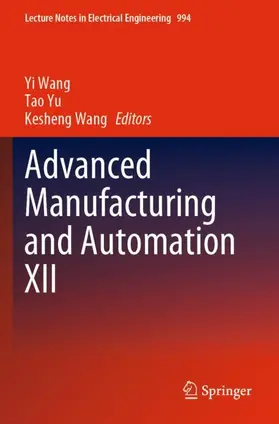 Wang / Yu |  Advanced Manufacturing and Automation XII | Buch |  Sack Fachmedien