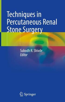 Shivde |  Techniques in Percutaneous Renal Stone Surgery | Buch |  Sack Fachmedien