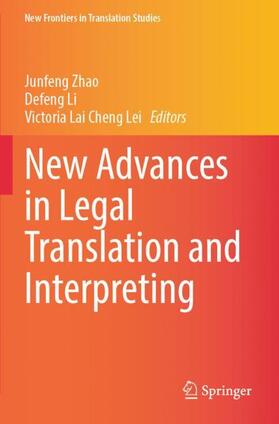 Zhao / Lei / Li |  New Advances in Legal Translation and Interpreting | Buch |  Sack Fachmedien