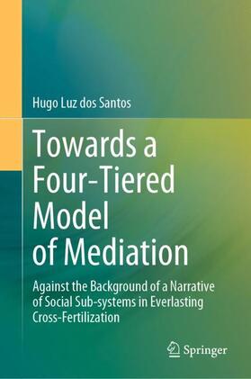Santos |  Towards a Four-Tiered Model of Mediation | Buch |  Sack Fachmedien