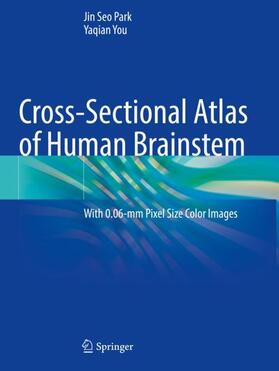 You / Park |  Cross-Sectional Atlas of Human Brainstem | Buch |  Sack Fachmedien