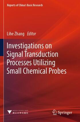 Zhang |  Investigations on Signal Transduction Processes Utilizing Small Chemical Probes | Buch |  Sack Fachmedien