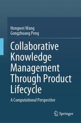 Peng / Wang |  Collaborative Knowledge Management Through Product Lifecycle | Buch |  Sack Fachmedien