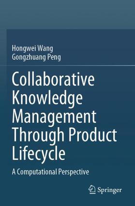 Peng / Wang |  Collaborative Knowledge Management Through Product Lifecycle | Buch |  Sack Fachmedien