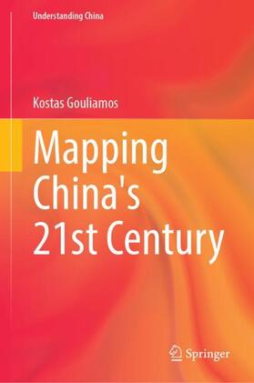 Gouliamos |  Mapping China's 21st Century | Buch |  Sack Fachmedien