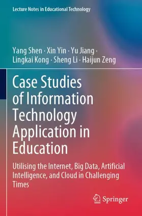 Shen / Yin / Zeng |  Case Studies of Information Technology Application in Education | Buch |  Sack Fachmedien