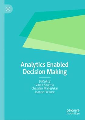Sharma / Poulose / Maheshkar |  Analytics Enabled Decision Making | Buch |  Sack Fachmedien
