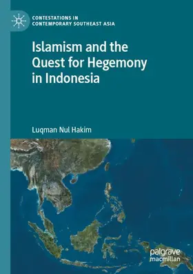 Hakim |  Islamism and the Quest for Hegemony in Indonesia | Buch |  Sack Fachmedien