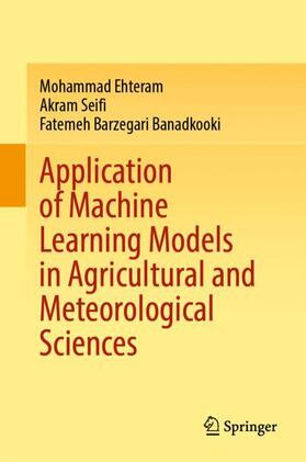 Ehteram / Banadkooki / Seifi |  Application of Machine Learning Models in Agricultural and Meteorological Sciences | Buch |  Sack Fachmedien