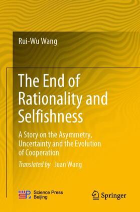 Wang |  The End of Rationality and Selfishness | Buch |  Sack Fachmedien