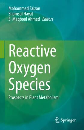 Faizan / Ahmed / Hayat |  Reactive Oxygen Species | Buch |  Sack Fachmedien