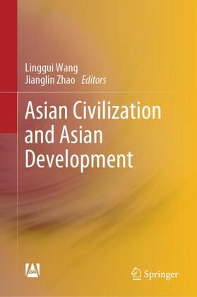 Wang / Zhao |  Asian Civilization and Asian Development | Buch |  Sack Fachmedien