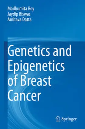 Roy / Datta / Biswas |  Genetics and Epigenetics of Breast Cancer | Buch |  Sack Fachmedien