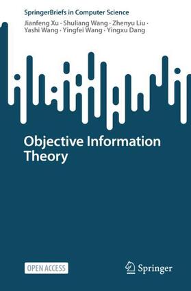 Xu / Wang / Dang |  Objective Information Theory | Buch |  Sack Fachmedien