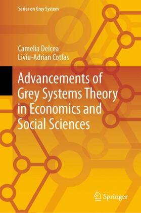 Cotfas / Delcea |  Advancements of Grey Systems Theory in Economics and Social Sciences | Buch |  Sack Fachmedien