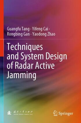 Tang / Zhao / Cai |  Techniques and System Design of Radar Active Jamming | Buch |  Sack Fachmedien