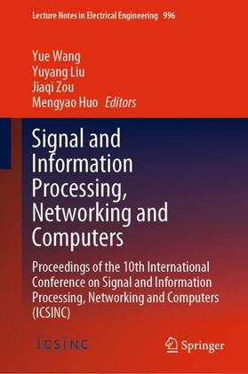 Wang / Huo / Liu |  Signal and Information Processing, Networking and Computers | Buch |  Sack Fachmedien