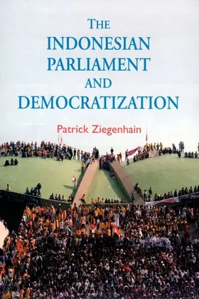 Ziegenhain |  The Indonesian Parliament and Democratization | eBook | Sack Fachmedien