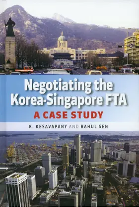 Kesavapany / Sen |  Negotiating the Korea-Singapore FTA | eBook | Sack Fachmedien