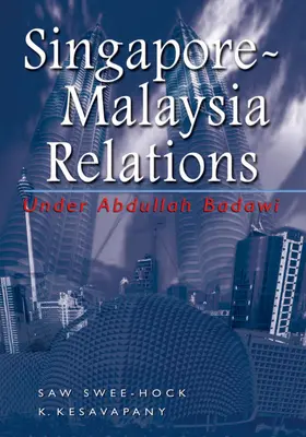 Swee-Hock / Kesavapany |  Singapore-Malaysia Relations under Abdullah Badawi | eBook | Sack Fachmedien