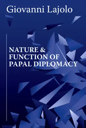 Lajolo |  Nature and Function of Papal Diplomacy | eBook | Sack Fachmedien