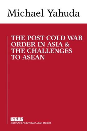 Yahuda |  The Post Cold War Order in Asia and the Challenge to ASEAN | eBook | Sack Fachmedien