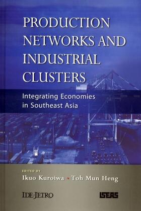 Kuroiwa / Mun Heng |  Production Networks and Industrial Clusters | eBook | Sack Fachmedien