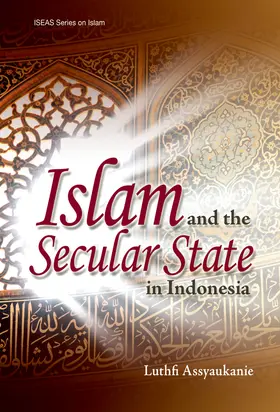 Assyaukanie |  Islam and the Secular State in Indonesia | eBook | Sack Fachmedien