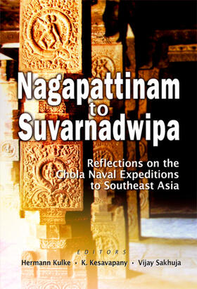 Kulke / Kesavapany / Sakhuja |  Nagapattinam to Suvarnadwipa | eBook | Sack Fachmedien