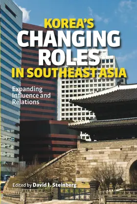 I. Steinberg |  Korea's Changing Roles in Southeast Asia | eBook | Sack Fachmedien