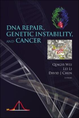 Wei / Li / Chen |  Dna Repair, Genetic Instability, And Cancer | eBook | Sack Fachmedien