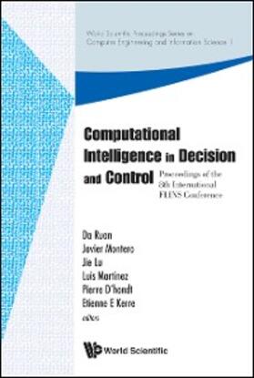 Ruan / Montero / Lu |  Computational Intelligence In Decision And Control - Proceedings Of The 8th International Flins Conference | eBook | Sack Fachmedien
