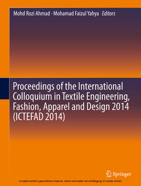 Ahmad / Yahya |  Proceedings of the International Colloquium in Textile Engineering, Fashion, Apparel and Design 2014 (ICTEFAD 2014) | eBook | Sack Fachmedien