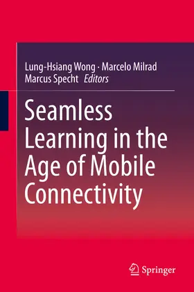 Wong / Milrad / Specht |  Seamless Learning in the Age of Mobile Connectivity | eBook | Sack Fachmedien