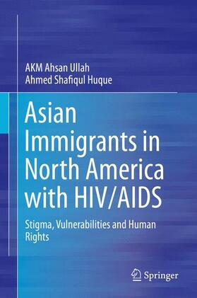 Huque / Ullah |  Asian Immigrants in North America with HIV/AIDS | Buch |  Sack Fachmedien