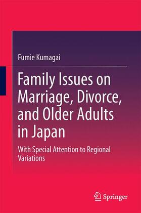 Kumagai |  Family Issues on Marriage, Divorce, and Older Adults in Japan | Buch |  Sack Fachmedien