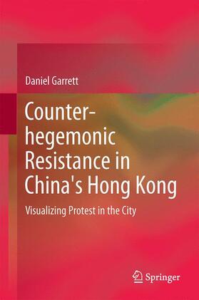 Garrett |  Counter-hegemonic Resistance in China's Hong Kong | Buch |  Sack Fachmedien