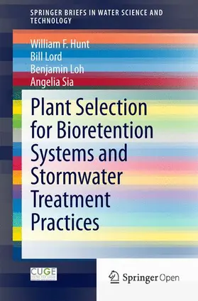 Hunt / Sia / Lord |  Plant Selection for Bioretention Systems and Stormwater Treatment Practices | Buch |  Sack Fachmedien