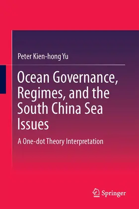 YU |  Ocean Governance, Regimes, and the South China Sea Issues | Buch |  Sack Fachmedien