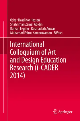 Hassan / Abidin / Legino |  International Colloquium of Art and Design Education Research (i-CADER 2014) | eBook | Sack Fachmedien