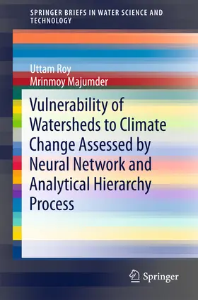 Roy / Majumder | Vulnerability of Watersheds to Climate Change Assessed by Neural Network and Analytical Hierarchy Process | E-Book | sack.de