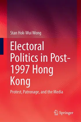 Wong |  Electoral Politics in Post-1997 Hong Kong | Buch |  Sack Fachmedien