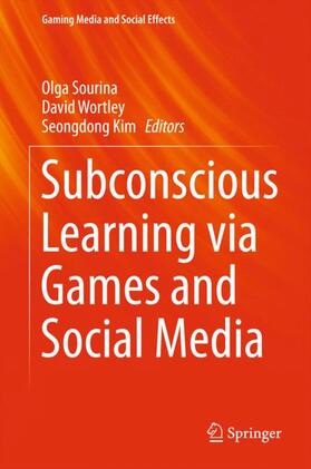 Sourina / Kim / Wortley |  Subconscious Learning via Games and Social Media | Buch |  Sack Fachmedien