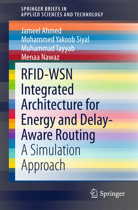 Ahmed / Siyal / Tayyab |  RFID-WSN Integrated Architecture for Energy and Delay- Aware Routing | eBook | Sack Fachmedien